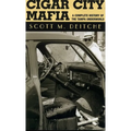 Cigar City Mafia: A Complete History of the Tampa Underworld - Paperback