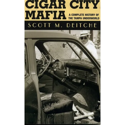 Cigar City Mafia: A Complete History of the Tampa Underworld - Paperback
