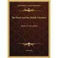 The Porch and the Middle Chamber: Book of the Lodge - Hardcover