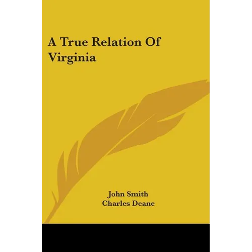 A True Relation Of Virginia - Paperback
