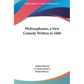 Philosophaster, a New Comedy Written in 1606 - Hardcover