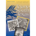 Tejano South Texas: A Mexican American Cultural Province - Paperback