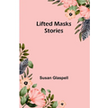 Lifted Masks; stories - Paperback