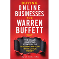 Buying Online Businesses The Warren Buffett Way: The Value Investing Strategy to Building Wealth with Little Money - Paperback