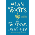 The Wisdom of Insecurity: A Message for an Age of Anxiety - Paperback
