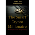 The Smart Crypto Millionaire: Mastering the secrets of cryptocurrency - Paperback