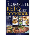 The Complete Keto Diet Cookbook: The Best Recipes That Will Help You Lose Weight, Balance Hormones, Boost Brain Health And Reverse Disease - Paperback