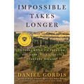 Impossible Takes Longer: 75 Years After Its Creation, Has Israel Fulfilled Its Founders' Dreams? - Hardcover