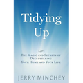 Tidying Up: The Magic and Secrets of Decluttering Your Home and Your Life - Paperback