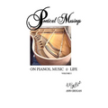 Poetical Musings on Pianos, Music & Life - Vol. I - Paperback