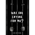 Was She Crying For Me? - Paperback