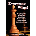 Everyone Wins! Playing The Game Of Conflict Resolution In All Your Relationships - Paperback