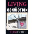 Living with Conviction: Unexpected Sisterhood, Healing, and Redemption in the Wake of Life-Altering Choices - Paperback