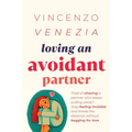 Loving an Avoidant Partner: Tired of chasing a partner who keeps pulling away? Stop feeling invisible and break the distance without begging for love - Paperback
