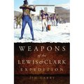 Weapons of the Lewis and Clark Expedition - Paperback
