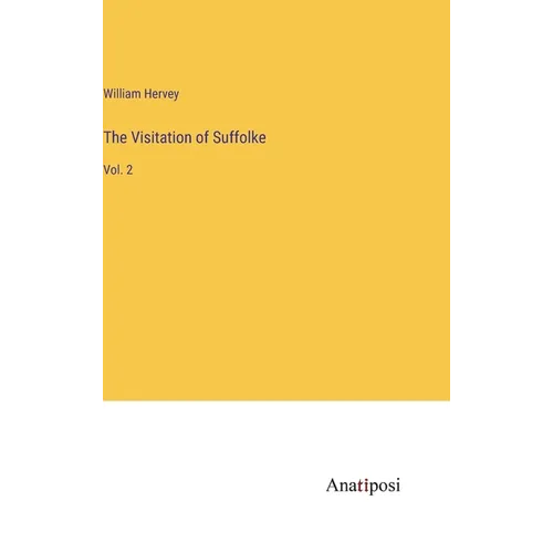 The Visitation of Suffolke: Vol. 2 - Hardcover