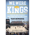 We were kings: A deep dive inside the lives of professional beach volleyball players - Paperback