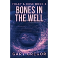 Bones In The Well - Paperback