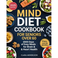 Mind Diet Cookbook for Seniors Over 60: 2000 Days of Easy Meals for Brain & Heart Health - Paperback