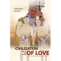 Civilization of Love. Family Full of Love. The Teaching of St. John Paul II - Paperback