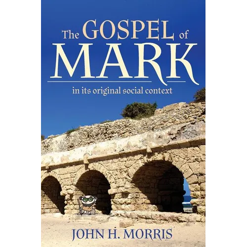 The Gospel of Mark in Its Original Social Context - Paperback