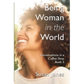 Being Woman in the World: Conversations in a Coffee Shop Book 3 - Paperback