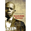 Uncontrollable Blackness: African American Men and Criminality in Jim Crow New York - Paperback