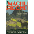 Making Machu Picchu: The Politics of Tourism in Twentieth-Century Peru - Paperback