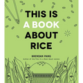 This Is a Book about Rice - Hardcover