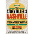 The Storyteller's Nashville: A Gritty & Glorious Life in Country Music - Paperback