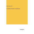 The Medical Student's Vade Mecum - Hardcover