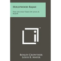Hollywood Rajah: The Life And Times Of Louis B. Mayer - Paperback