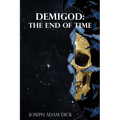 Demigod: The End of Time - Paperback