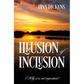 Illusion of Inclusion: (Why it is not important) - Paperback