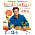 Food Can Fix It: The Superfood Switch to Fight Fat, Defy Aging, and Eat Your Way Healthy - Paperback
