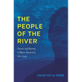 The People of the River: Nature and Identity in Black Amazonia, 1835-1945 - Paperback