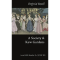 A Society & Kew Gardens: Level 600 Reader (L+) (CEFR B1) - Paperback