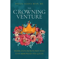 The Crowning Venture: Inspiration from Women Who Have Memorized the Quran - Paperback