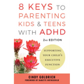 8 Keys to Parenting Kids & Teens with ADHD: Supporting Your Child's Executive Function - Paperback