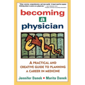 Becoming a Physician: A Practical and Creative Guide to Planning a Career in Medicine - Paperback