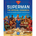 DC: Superman: The Official Cookbook: Recipes from Smallville to the Hall of Justice and Beyond - Hardcover