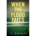 When the Flood Falls: The Falls Mysteries - Paperback