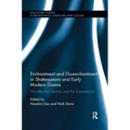 Enchantment and Dis-enchantment in Shakespeare and Early Modern Drama: Wonder, the Sacred, and the Supernatural - Paperback