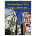 The Multifamily Buyer's Manual: The Art of "Purchasing Right" Your Multifamily Home Investment - Paperback