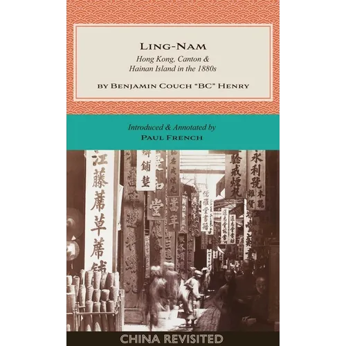 Ling-Nam: Hong Kong, Canton and Hainan Island in the 1880s - Paperback