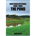 Back Road Mysteries Book Three the Pond - Paperback