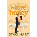 For Love Or Honey: An Enemies to Lovers, Small Town Romantic Comedy - Paperback