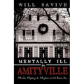 Mentally Ill in Amityville: Murder, Mystery, & Mayhem at 112 Ocean Ave. - Hardcover