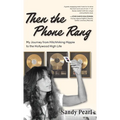 Then the Phone Rang: My Journey from Hitchhiking Hippie to the Hollywood High Life - Hardcover