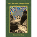 The Long Walk to Glastonbury: Via the Ridgeway, Avebury and Stonehenge - Paperback